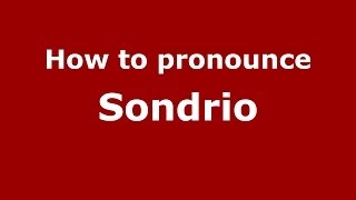 How to pronounce Sondrio