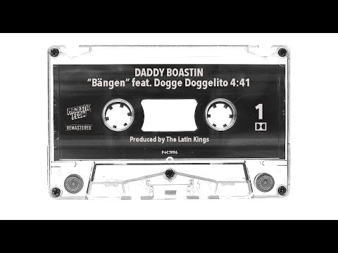 Daddy Boastin - Bängen feat. Dogge Doggelito (The Latin Kings) (1996) (Unreleased) (Remastered)
