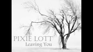 Pixie Lott - Leaving You (Lyric Video)