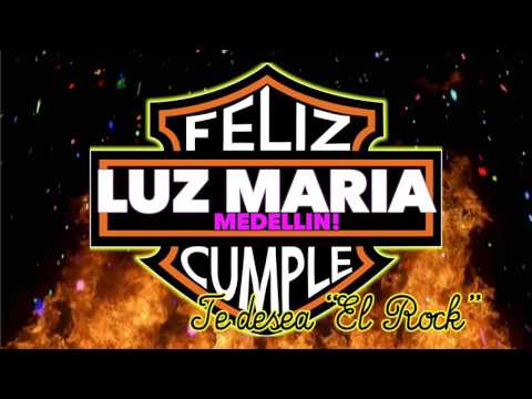 LUZ MARIA MEDELLIN! FELIZ CUMPLEAÑOS TE DESEA EL ROCK