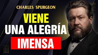 DIOS TE DICE HOY: YA NO LLORES MÁS, LO QUE VIENE TE HARÁ SONREÍR DE NUEVO | Charles Spurgeon