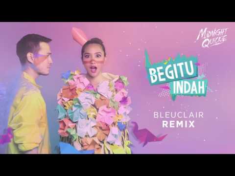 Midnight Quickie - Begitu Indah (Bleu Clair Remix)