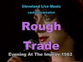 Rough Trade - Grade B Movie - Evening At The Improv 1982