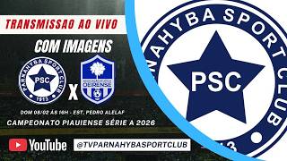 PARNAHYBA X  OEIRENSE 5ª RODADA | CAMPEONATO PIAUIENSE DE FUTEBOL 2026