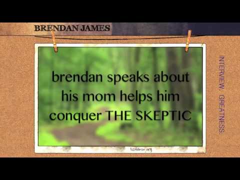 8. Brendan James speaks about his mom helps him conquer THE SKEPTIC