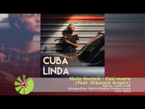 (2018) Maite Hontelé (Feat. Orquesta Aragón) - Casi muero