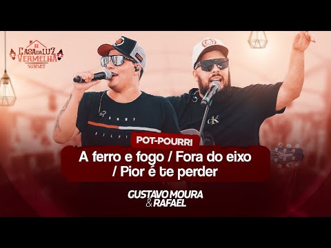 Gustavo Moura e Rafael - Pout Pourri A Ferro e Fogo/Fora do Eixo/Pior é Te Perder
