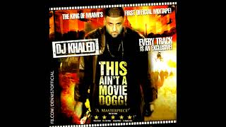 DJ Khaled   My Desert Eagle ft  Tony Sunshine This Ain&#39;t A Movie Dogg! Mixtape