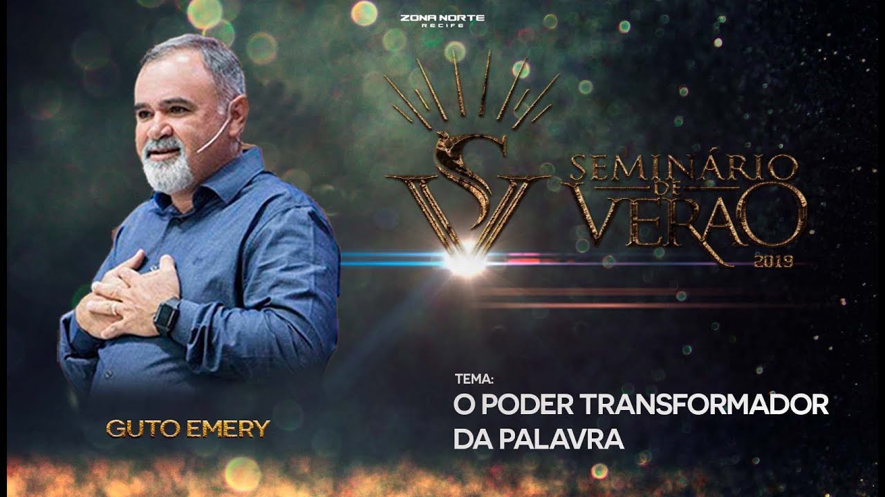 SEMINÁRIO DE VERÃO 19 | Guto Emery | O poder transformador da Palavra | 23012019