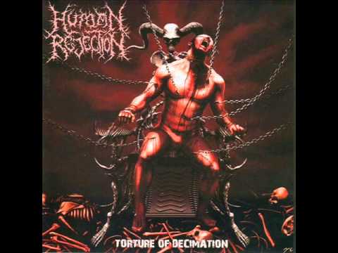 Human Rejection - Torture of Decimation (Full Album)