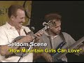 How Mountain Girls Can Love — The Seldom Scene