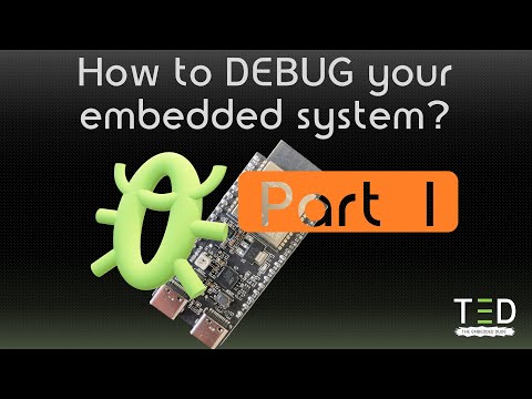 How to debug an embedded system - Part I