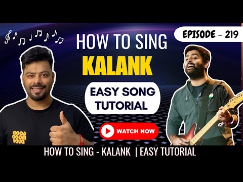 How to sing - Kalank  (Kalank) | Singing Tutorial | Episode - 219 | Sing Along