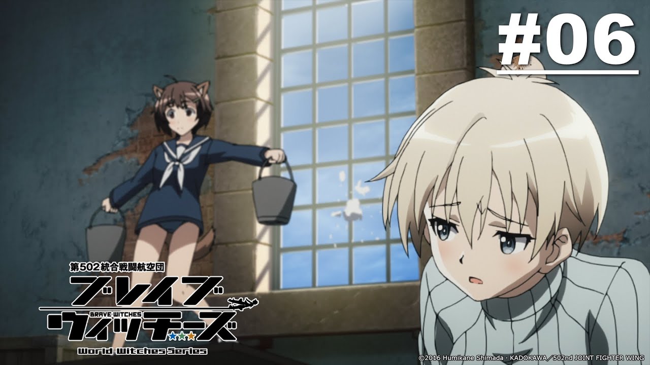 Brave Witches - Tập 06 [Việt sub]
