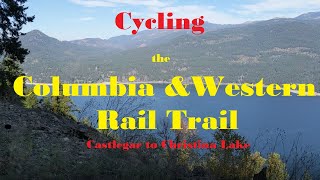 Cycling the Columbia & Western Rail Trail - Castlegar to Christina Lake - BC Canada