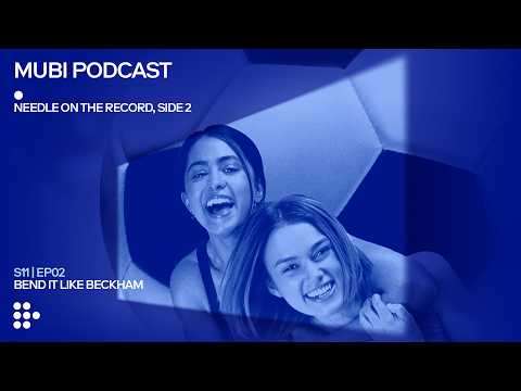 Trailer BEND IT LIKE BECKHAM — Gurinder Chadha shoots and scores | MUBI Podcast