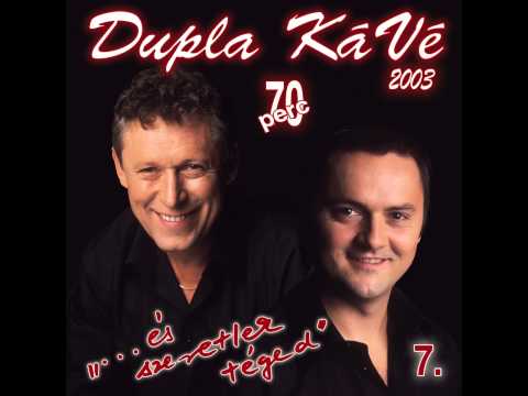 Dupla KáVé - Akácos út - És szeretlek téged - 7. album - 2003