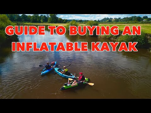 GUIDE TO BUYING AN INFLATABLE KAYAK
