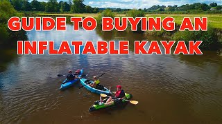 GUIDE TO BUYING AN INFLATABLE KAYAK