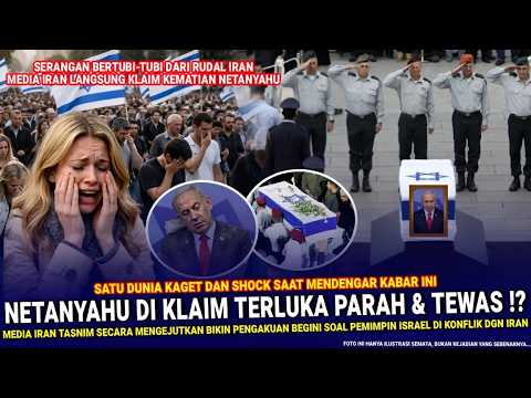 🔴 SATU DUNIA DIBUAT GEMPAR !! Media Iran Umumkan KEMATIAN NETANYAHU Usai Kena Rudal Iran, Benarkah!?