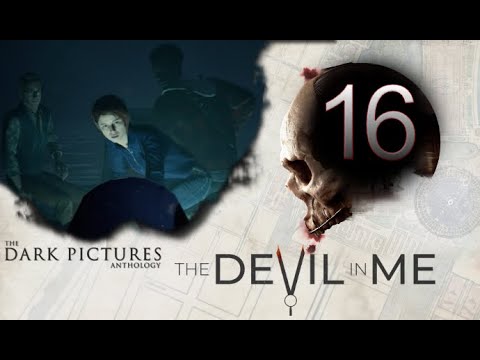 The Devil in Me [Dark Pictures Anthology]: Part 16 (with commentary) PS4
