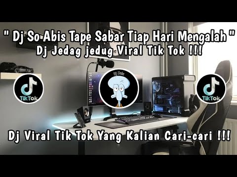 DJ SO ABIS TAPE SABAR TIAP HARI MENGALAH | DJ JEDAG JEDUG VIRAL TIK TOK YANG KALIAN CARI-CARI ‼️