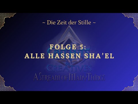 Die Zeit der Stille - Folge 5: Alle hassen Sha'el | CritHitsandCreatives | S1E5