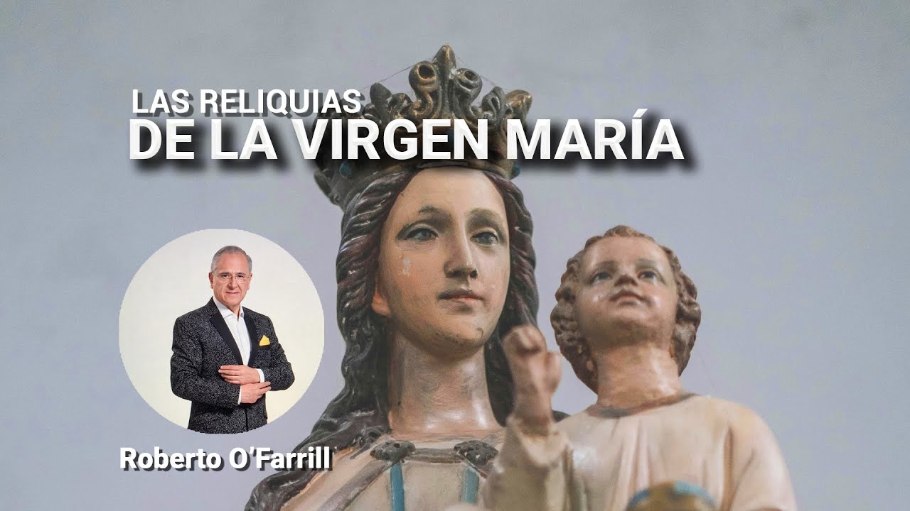 RELIQUIAS DE LA VIRGEN MARIA