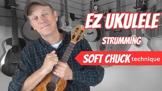 EZ Ukulele Strumming - Soft Chuck - Teach Your Children Well