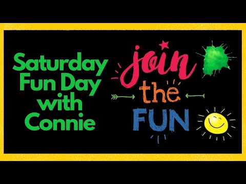 Saturday Fun Day with Connie