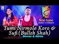 Tumi Nirmolo Koro with Sufi (Bulleh Shah) | Shovan & Adriza | Fine Tune Season 1 Episode 8