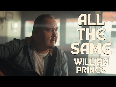 William Prince - All the Same (Official Video)