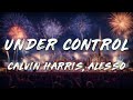 Calvin Harris Alesso Under Control Lyrics Ft Hurts