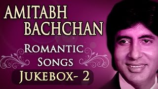Amitabh Bachchan Romantic Songs - Jukebox 2 - Bollywood Evergreen Romantic Songs