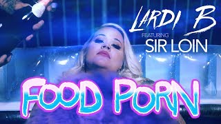 Lardi B - Food Porn Ft. Sir Loin [Parody | Nicki Minaj Ft. Lil Wayne - Good Form] OFFICIAL