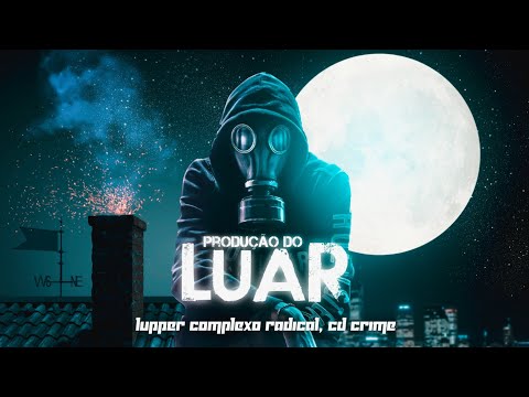 Lupper Complexo Radical, CD Crime - Produção do Luar | Web Video