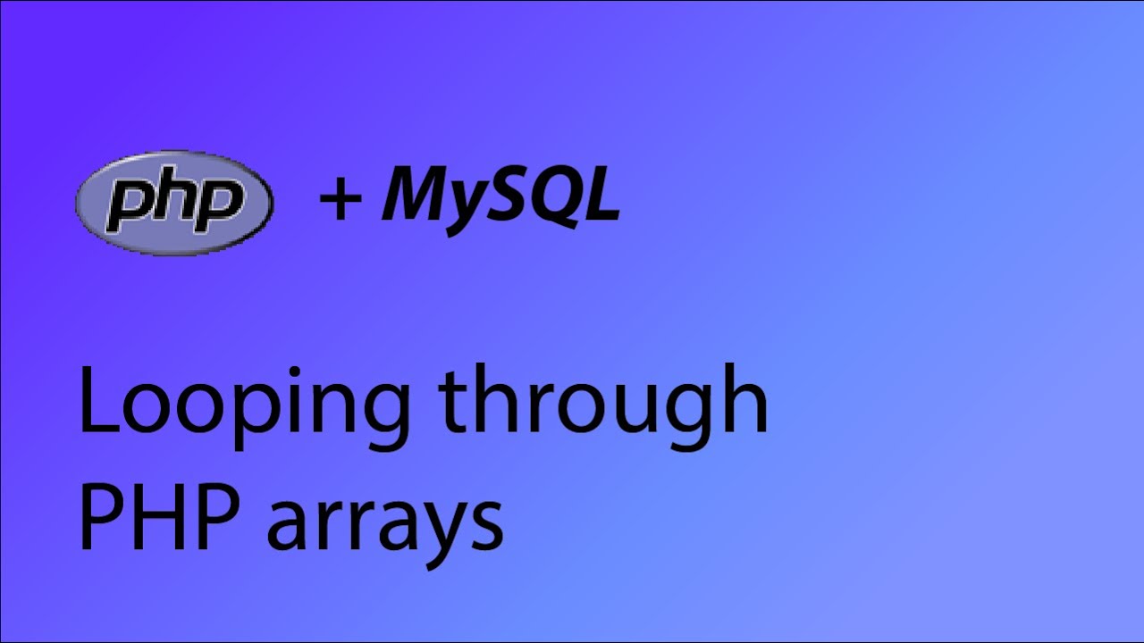 PHP & MySQL Tutorial 25 - Looping through arrays