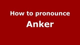 How to pronounce Anker