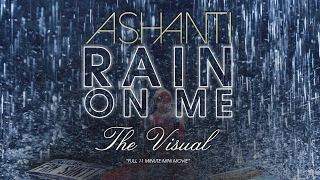 Ashanti - Rain On Me [Full Mini Movie] (The Visual)