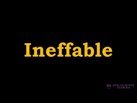 Ineffable - Meaning, Pronunciation, Examples | How to pronounce Ineffable in American English