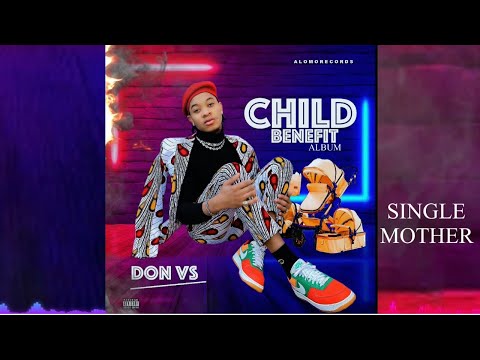 Don Vs - Single Mother ft Influence Akaba (Child Benefit album)