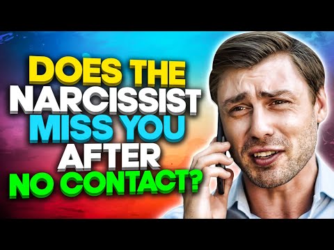 Does the Narcissist Miss You After No Contact?