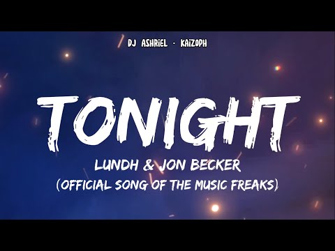 Lundh & Jon Becker - Tonight (Lyrics) [The Music Freaks Official Theme Song]