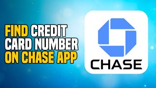 How to Find Credit Card Number on Chase App (EASY!)