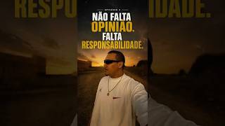 NÃO FALTA OPINIÃO! #shorts #reflexão #Responsabilidade #Mentalidade #desenvolvimentopessoal