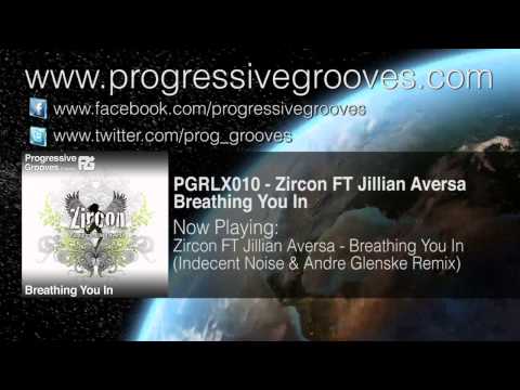 Zircon FT Jillian Aversa - Breathing You In (Indecent Noise & Andre Glenske Remix)