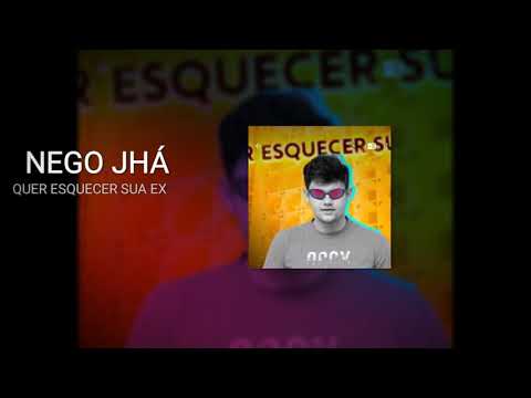 QUER ESQUECER SUA EX/UH YEAH(ARROCHADEIRA)_NEGO JHÁ REMIX(TOPS DA ARROCHADEIRA)