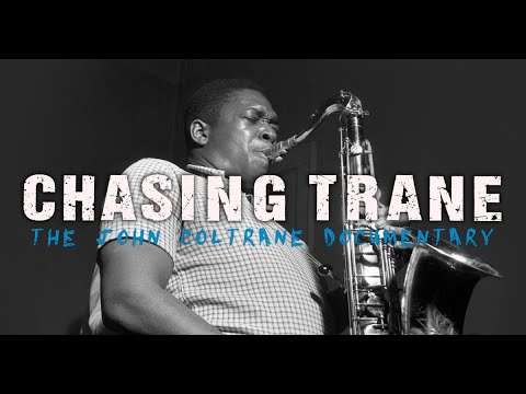 Thumbnail for "Chasing Trane" The John Coltrane Documentary 2016 by John Coltrane