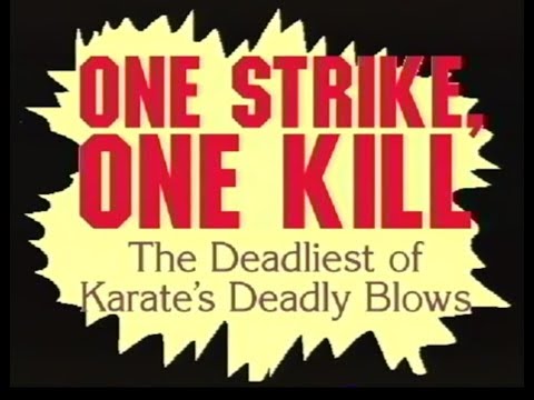 One Strike, One Kill: The Deadliest Of Karate's Deadly Blows
