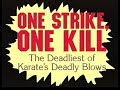 One Strike, One Kill: The Deadliest Of Karate's Deadly Blows